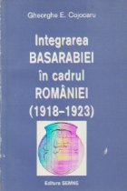 Integrarea Basarabiei cadrul Romaniei (1918