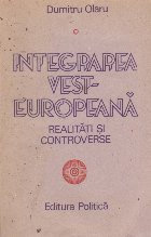 Integrarea vest-europeana. Realitati si controverse