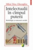 Intelectualii campul puterii Morfologii traiectorii