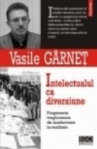 Intelectualul ca diversiune. Fragmente tragicomice de inadecvare la realitate