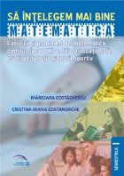 Sa intelegem mai bine matematica : exercitii si probleme de matematica pentru clasa a XI-a, semestrul I, filie