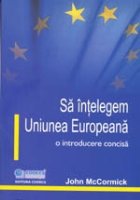 intelegem Uniunea Europeana introducere concisa