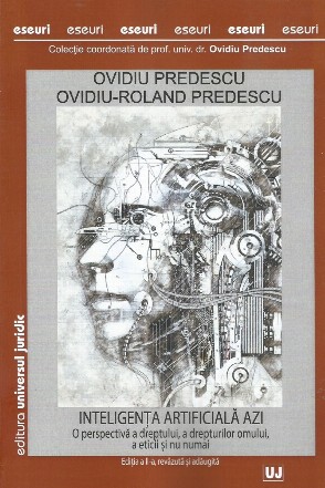 Inteligenţa artificială azi : o perspectivă a dreptului, a drepturilor omului, a eticii şi nu numai