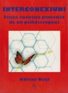 Interconexiuni Fizica cuantica povestita psihoterapeut