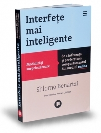 Interfete mai inteligente - Modalitati surprinzatoare de a influenta si perfectiona comportamentul din mediul online