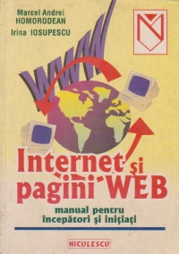 Internet si pagini web : manual pentru incepatori si initiati (Cod 4578)