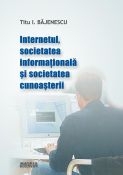 Internetul, societatea informationala si societatea cunoasterii