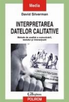 Interpretarea datelor calitative. Metode de analiza a comunicarii, textului si interactiunii