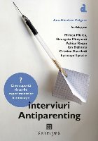 Interviuri Antiparenting Cine suporta riscurile