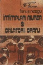 Intimplari aiurea si calatorii oranj