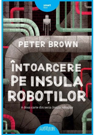 Intoarcere pe insula robotilor. A doua carte din seria Insula robotilor