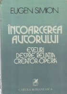 Intoarcerea autorului - Eseuri despre relatia creator-opera