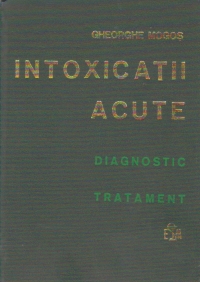 Intoxicatii acute - Diagnostic si tratament