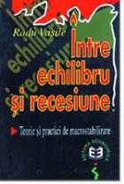 Intre echilibru recesiune Teorie practici