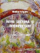 Intre lectura interpretare Eseuri studii