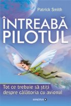 Intreaba pilotul Tot trebuie stiti