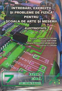 Intrebari, exercitii si probleme de fizica pentru Scoala de arte si meserii - Electricitate