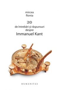 20 de intrebari si raspunsuri despre Immanuel Kant