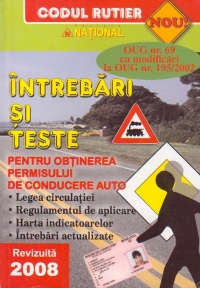 Intrebari si teste pentru obtinerea permisului de conducere auto (Revizuita 2008)