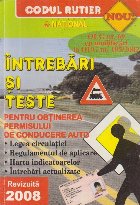 Intrebari si teste pentru obtinerea permisului de conducere auto (Editie revizuita 2008)