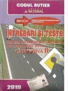 Intrebari si teste pentru obtinerea permisului de conducere auto Categoria B - 2019. Bonus: Explicatii si come