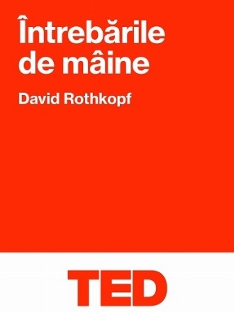 Intrebarile de maine