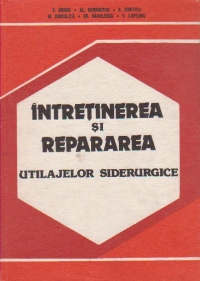 Intretinerea si repararea utilajelor siderurgice