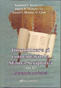 Introducere si comentariu la Sfanta Scriptura - vol. IV - Literatura profetica