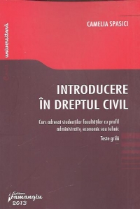 Introducere in dreptul civil. Teste grila - Curs adresat stundentilor facultatilor cu profil administrativ, economic sau tehnic