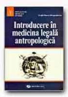 INTRODUCERE IN MEDICINA LEGALA ANTROPOLOGICA. CAUZALITATE SI RESPONSABILITATE