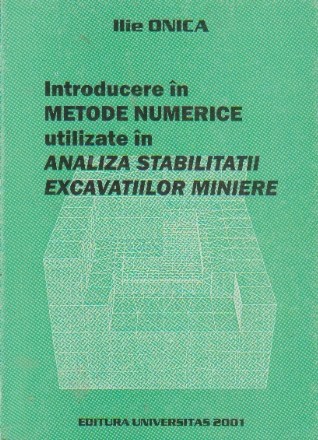 Introducere in metode numerice utilizate in analiza stabilitatii excavatiilor miniere