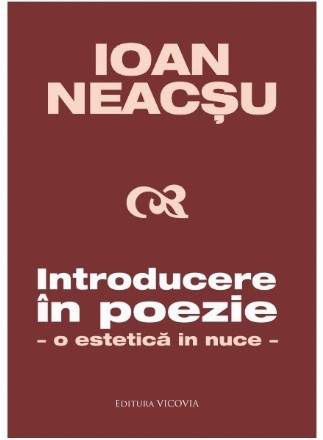 Introducere în poezie : o estetică in nuce