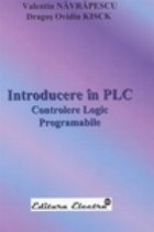 INTRODUCERE IN PLC, CONTROLERE LOGIC PROGRAMABILE