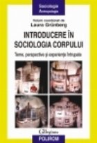 Introducere sociologia corpului Teme perspective