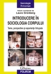 Introducere in sociologia corpului. Teme, perspective si experiente intrupate