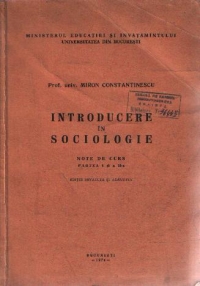 Introducere in sociologie - Note de curs, Partea I si a II-a - Editie revazuta si adaugita