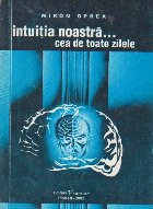 Intuitia noastra cea toate zilele