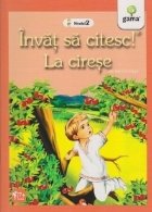 Invat sa citesc! Nivelul 2 -  La cirese