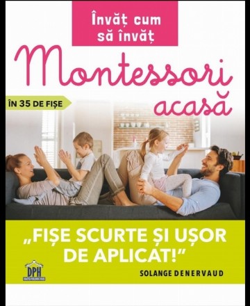 Invat cum sa invat: Montessori acasa in 35 de fise - fise scurte si usor de aplicat