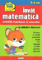 Invat matematica. Activitati ingenioase si educative, pentru 5-6 ani (Cu abtibilduri distractive)