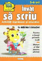 Invat sa scriu. Activitati ingenioase si educative, pentru 5-6 ani (Cu abtibilduri distractive)