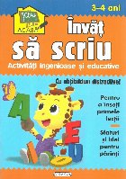 Invat sa scriu. Activitati ingenioase si educative, pentru 3-4 ani (Cu abtibilduri distractive)