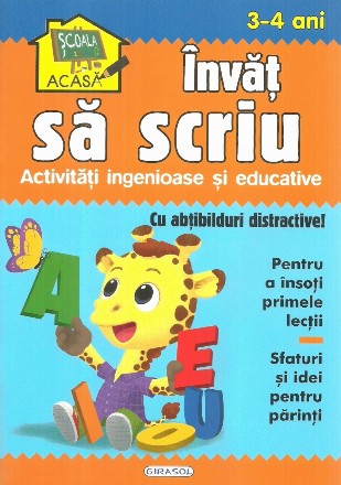 Invat sa scriu. Activitati ingenioase si educative, pentru 3-4 ani (Cu abtibilduri distractive)