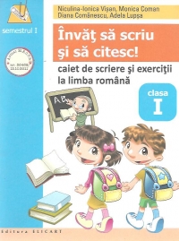 Invat sa scriu si sa citesc! Caiet de scriere si exercitii la limba romana, Clasa I, Semestrul I (Dupa Abecedar Pitila)