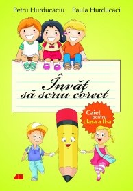 INVAT SA SCRIU CORECT - caiet pentru clasa a II-a