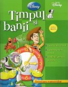 Invata cu Disney - Aventura numerelor. Timpul si banii - Cum citim ceasul, cum socotim restul, indicatii pentr