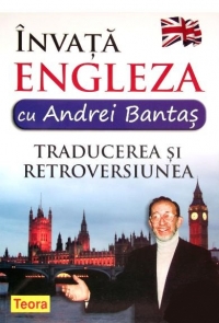 Invata engleza cu Andrei Bantas - traducerea si retroversiunea