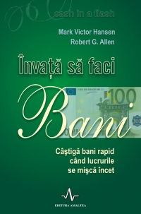 INVATA SA FACI BANI - castiga bani rapid cand lucrurile se misca incet