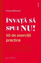 Invata sa spui NU! 50 de exercitii practice