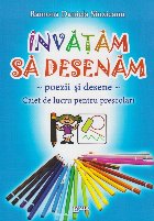 Invatam sa desenam - poezii si desene. Caiet de lucru pentru prescolari